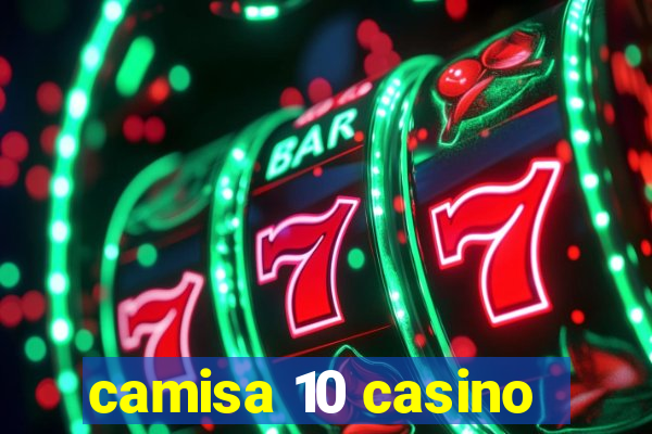 camisa 10 casino