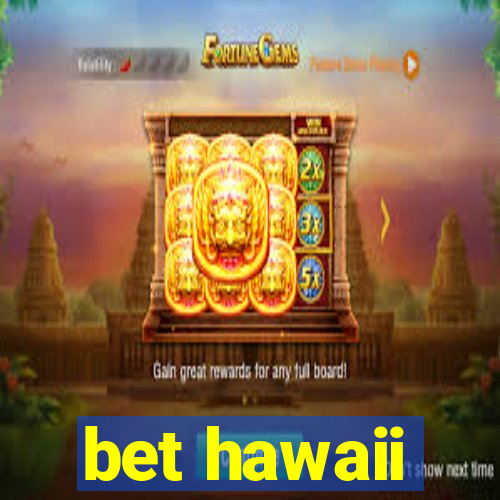 bet hawaii