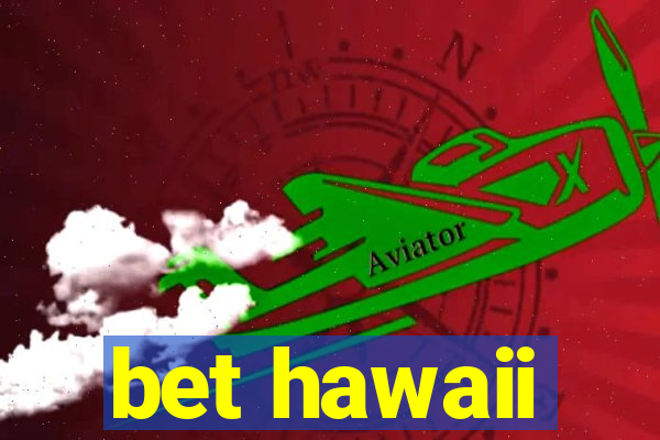 bet hawaii