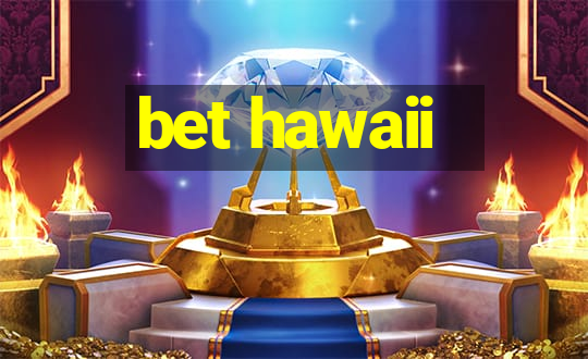 bet hawaii