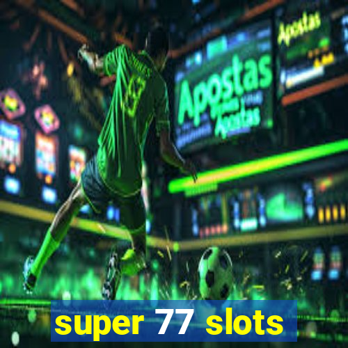 super 77 slots