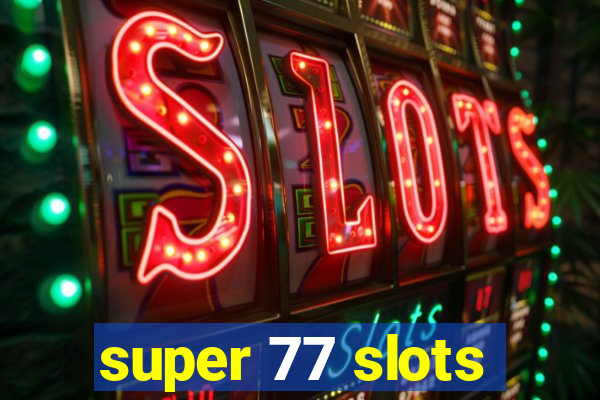 super 77 slots