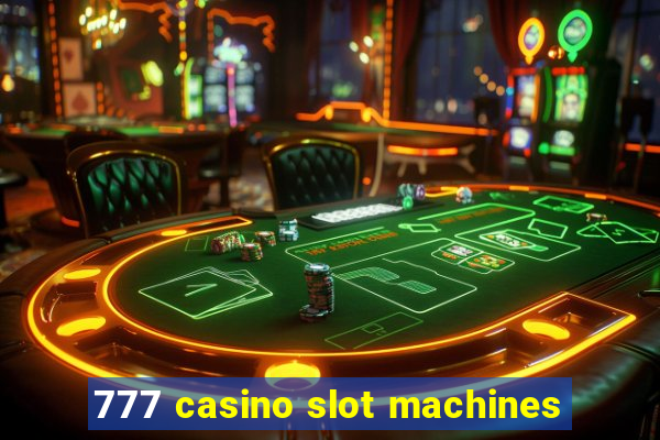 777 casino slot machines