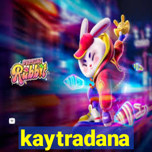 kaytradana