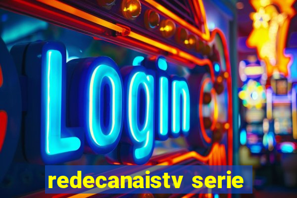 redecanaistv serie