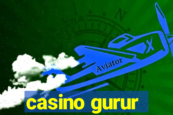 casino gurur