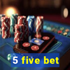 5 five bet