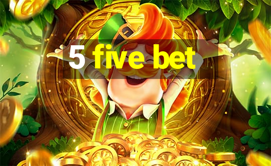 5 five bet