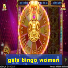 gala bingo woman