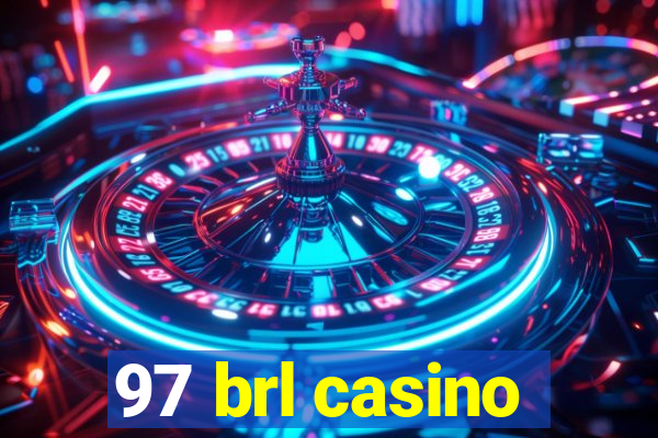 97 brl casino