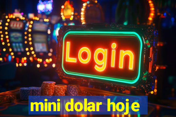 mini dolar hoje