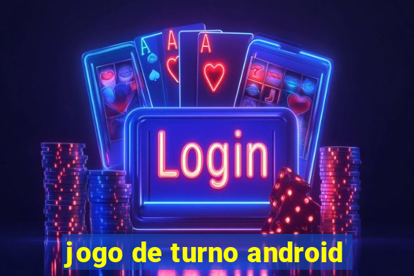 jogo de turno android