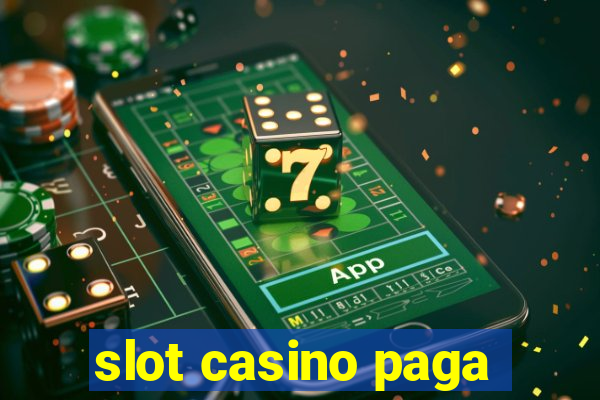 slot casino paga