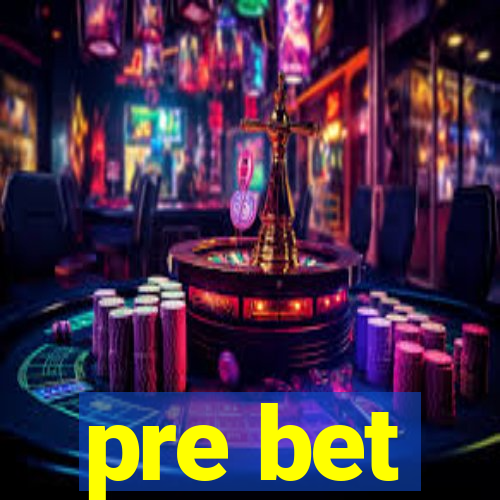 pre bet