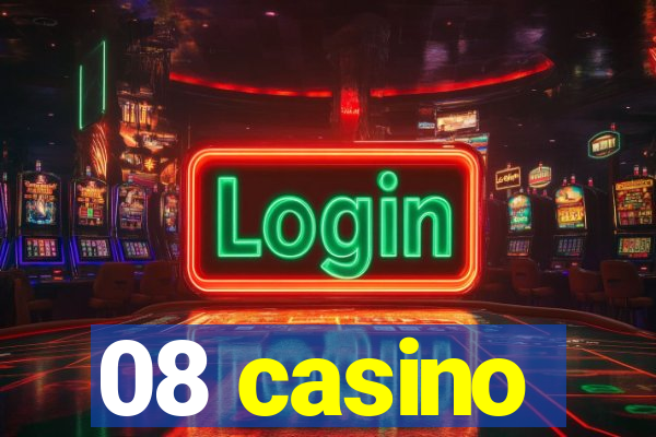 08 casino