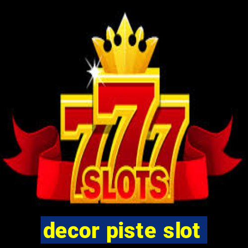 decor piste slot