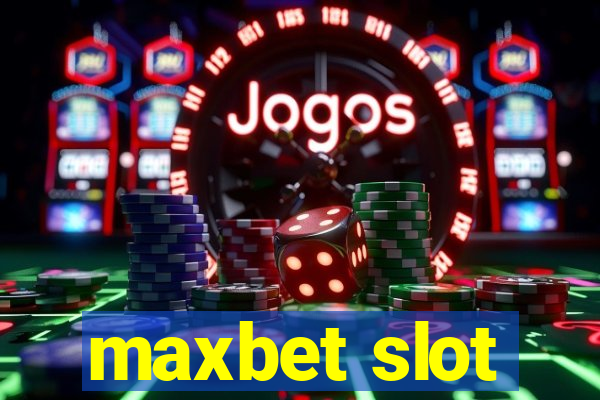 maxbet slot