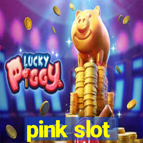 pink slot