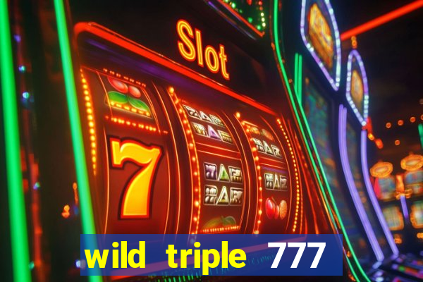 wild triple 777 slots casino