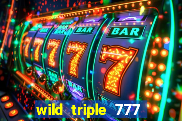 wild triple 777 slots casino