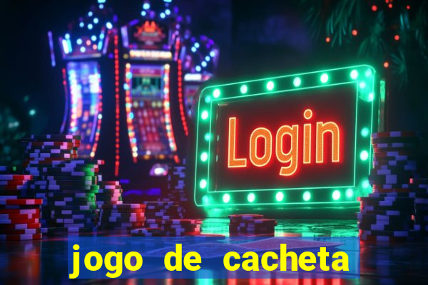 jogo de cacheta que ganha dinheiro