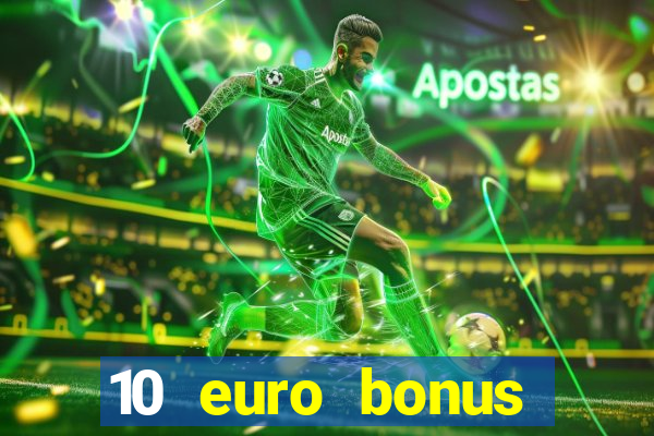 10 euro bonus casino ohne einzahlung