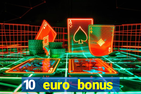 10 euro bonus casino ohne einzahlung