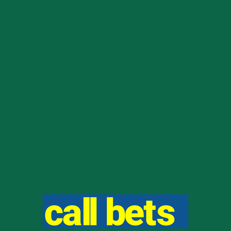 call bets