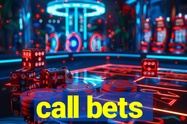 call bets