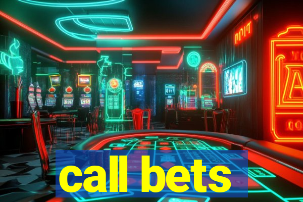 call bets