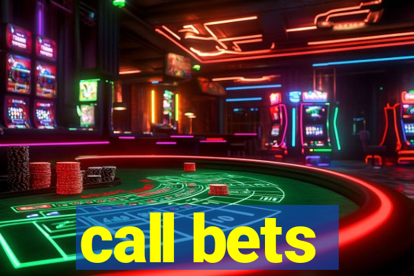 call bets