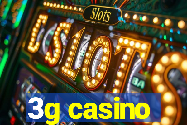 3g casino