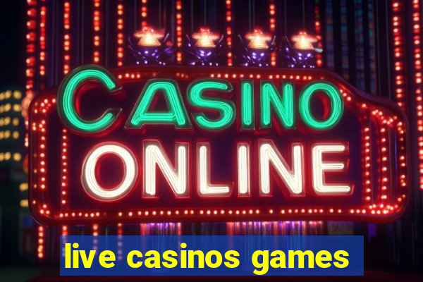 live casinos games