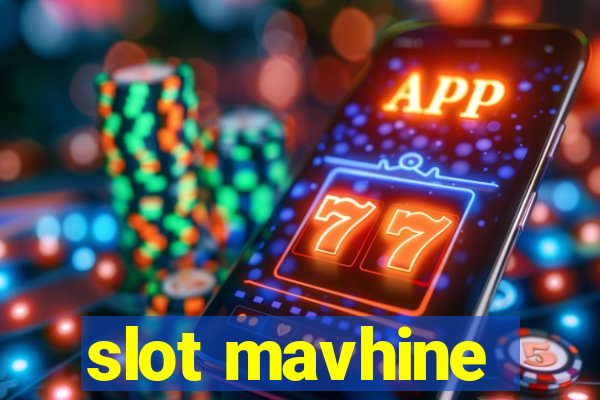 slot mavhine