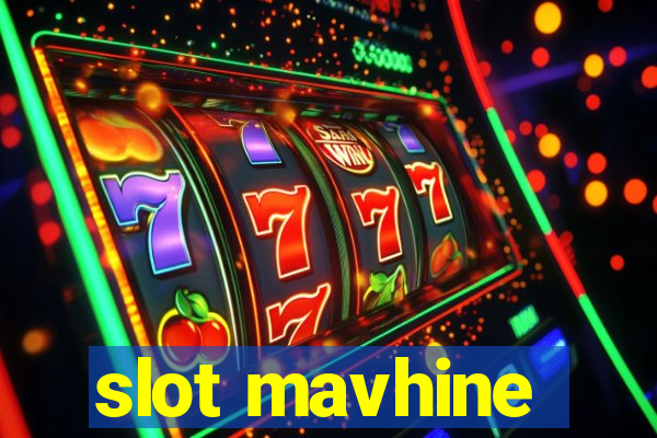 slot mavhine