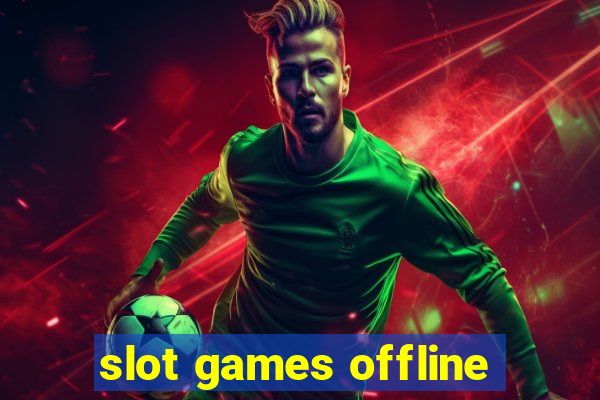 slot games offline