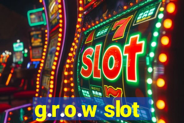 g.r.o.w slot