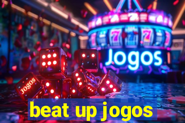 beat up jogos