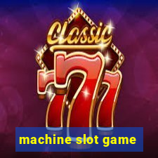 machine slot game