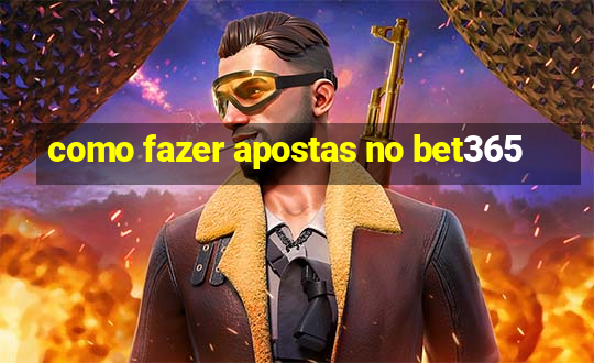 como fazer apostas no bet365