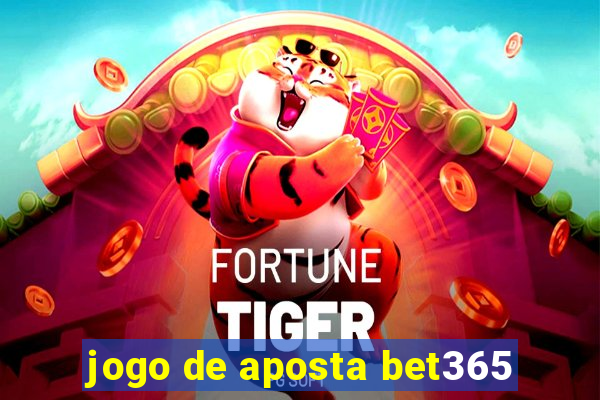 jogo de aposta bet365