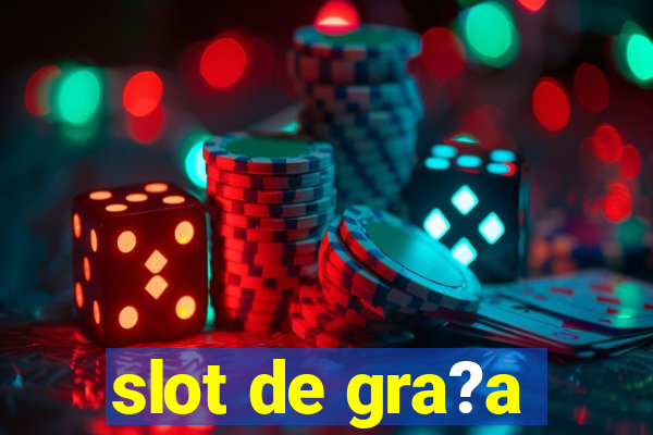 slot de gra?a