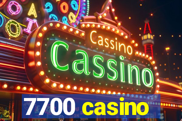 7700 casino