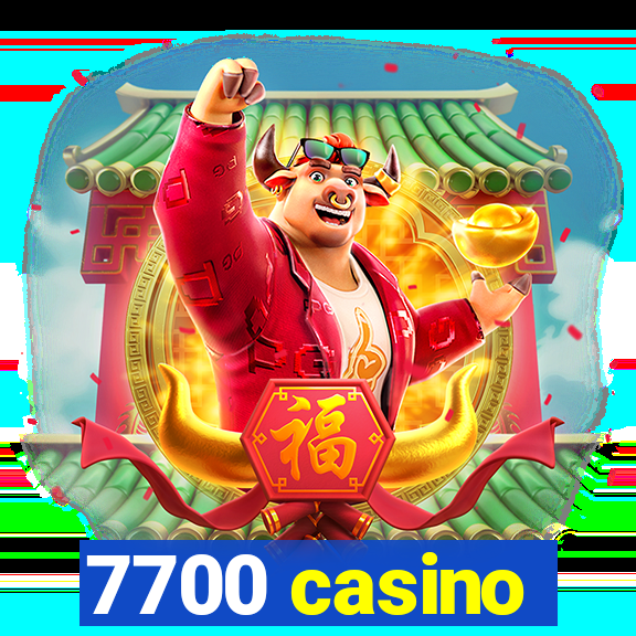 7700 casino