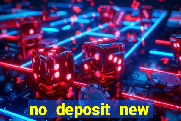 no deposit new online casinos