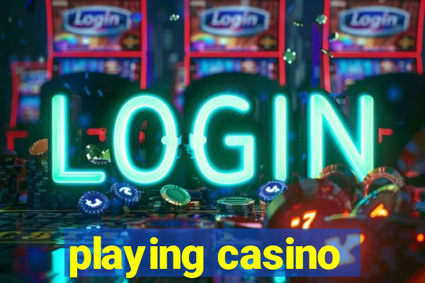 playing casino