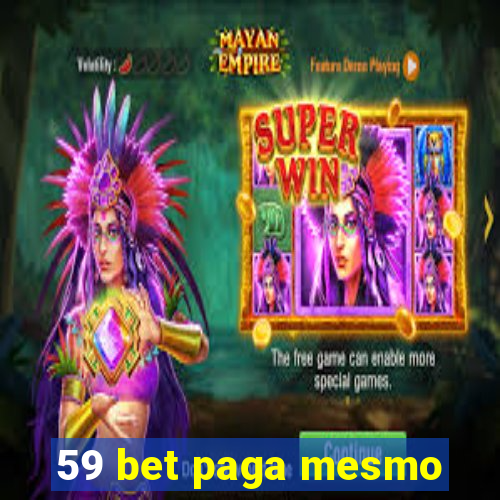 59 bet paga mesmo