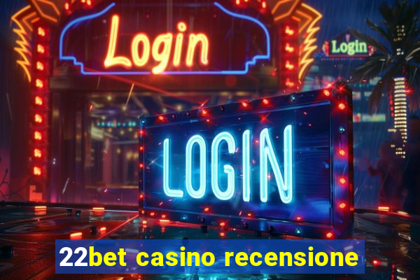 22bet casino recensione