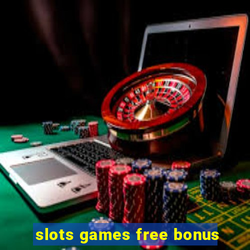 slots games free bonus