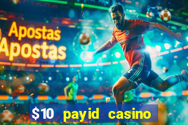 $10 payid casino real money